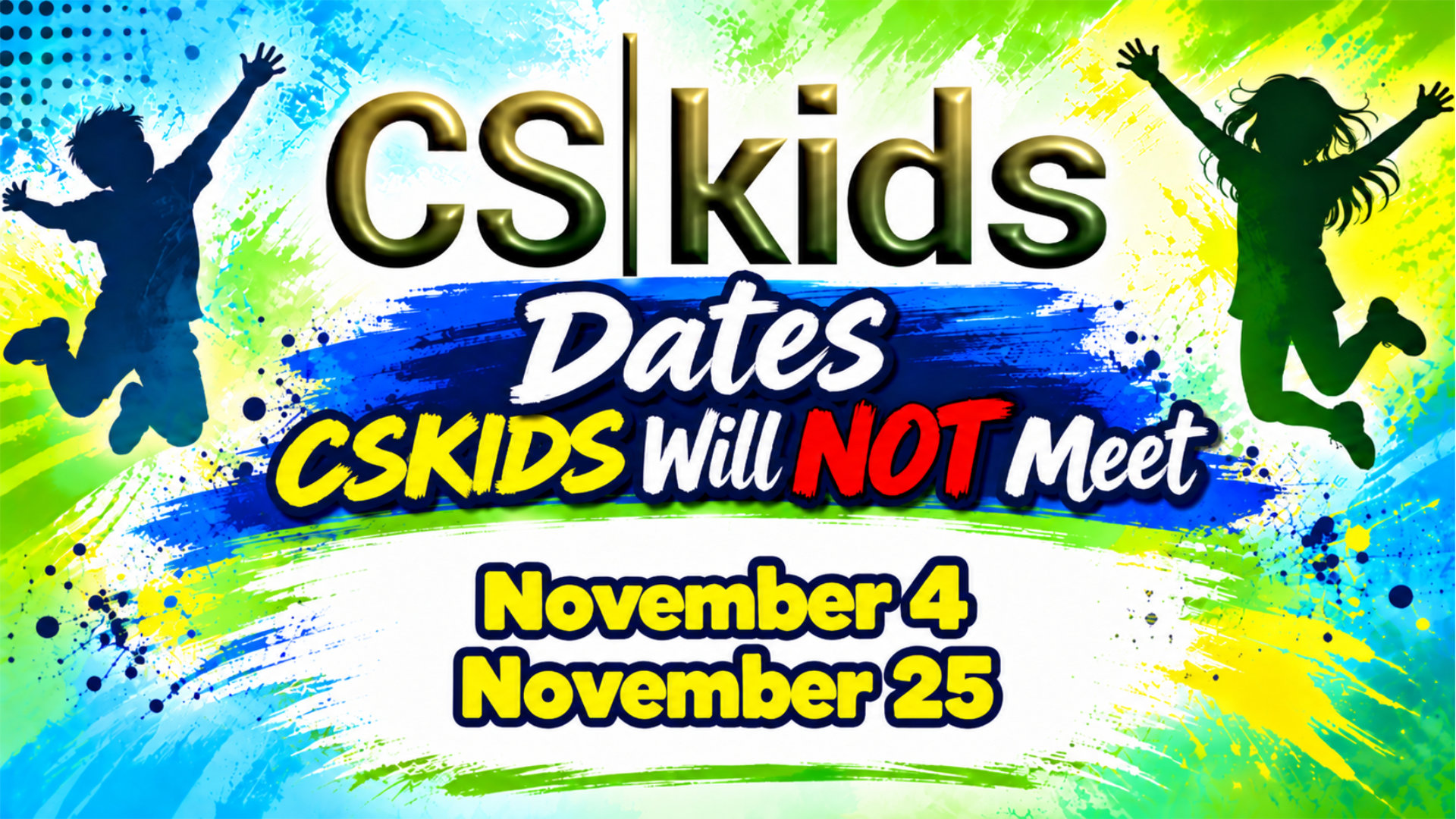 CSKIDS NOT MEETING EDIT.jpg